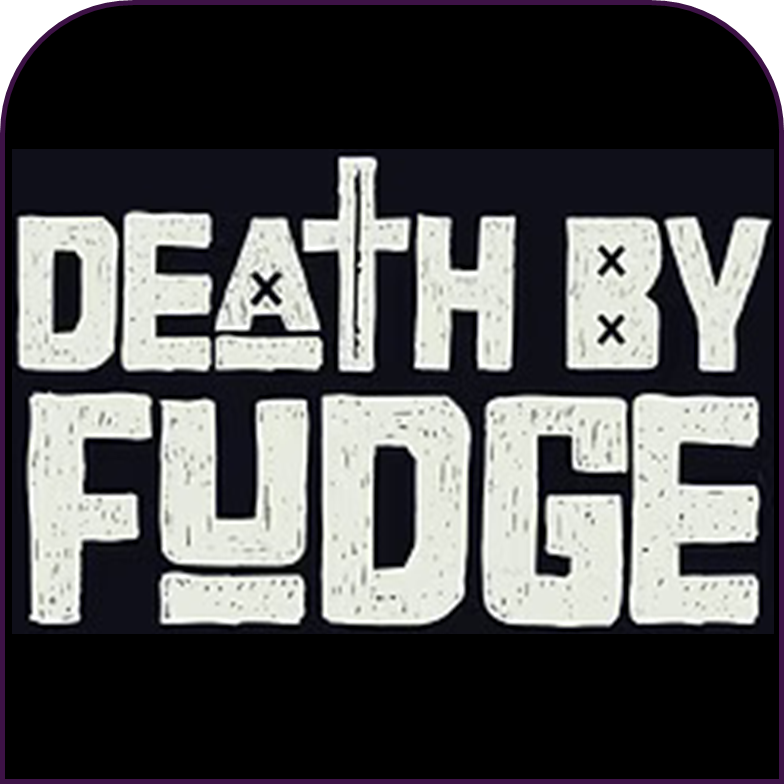 DEATH BY FUDGE